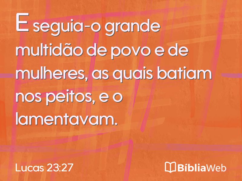 Lucas 23:27 em imagem para compartilhar