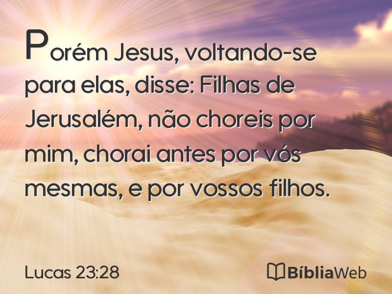 Lucas 23:28 em imagem para compartilhar
