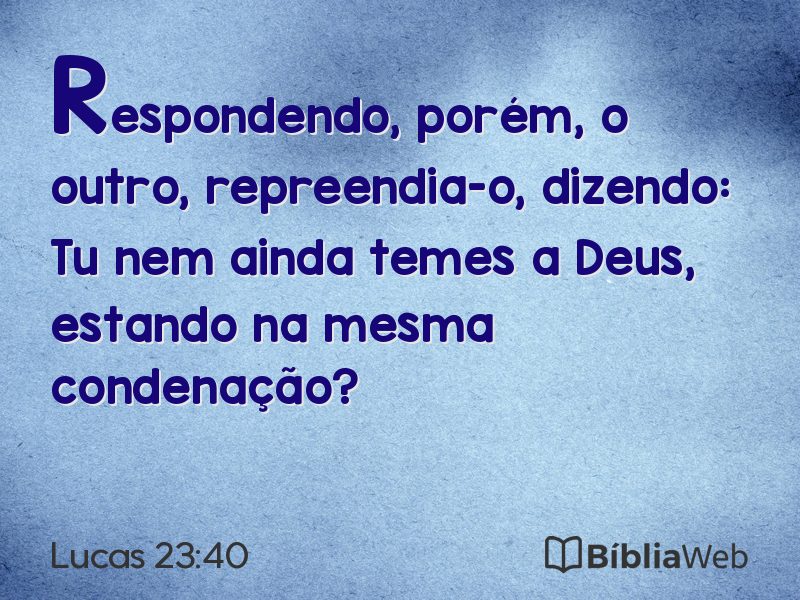 Lucas 23:40 em imagem para compartilhar