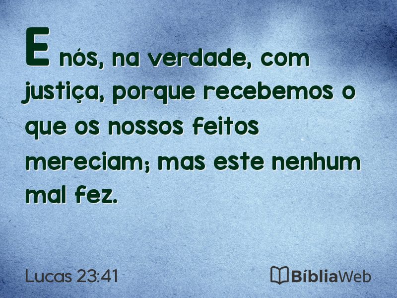 Lucas 23:41 em imagem para compartilhar