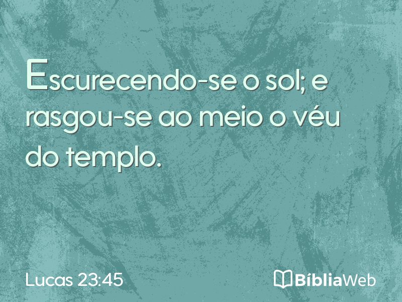 Lucas 23:45 em imagem para compartilhar