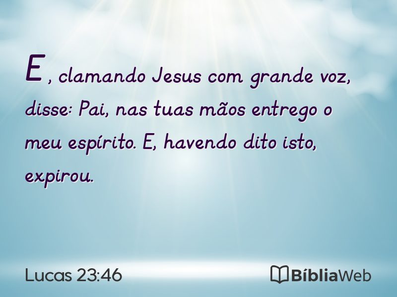 Lucas 23:46 em imagem para compartilhar