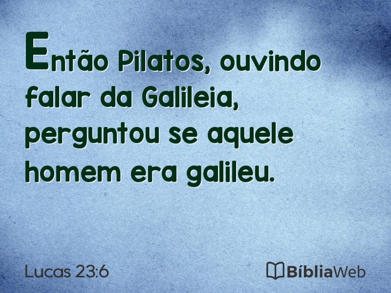 Lucas 23:6 em imagem para compartilhar