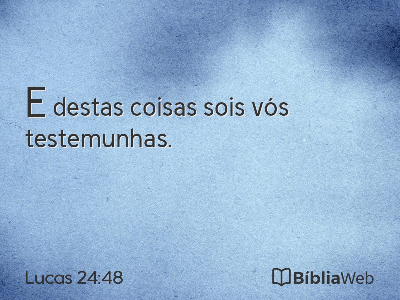 Lucas 24:48 em imagem para compartilhar