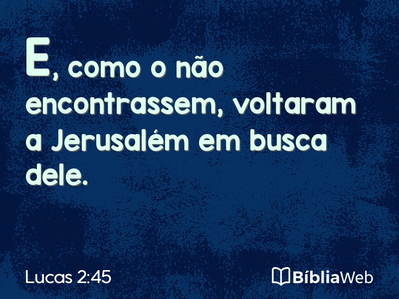 Lucas 2:45 em imagem para compartilhar