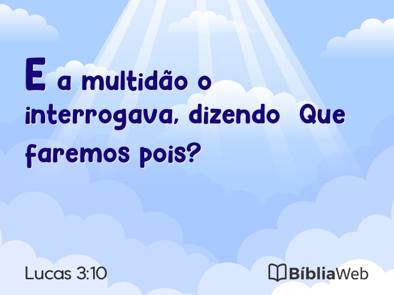 Lucas 3:10 em imagem para compartilhar