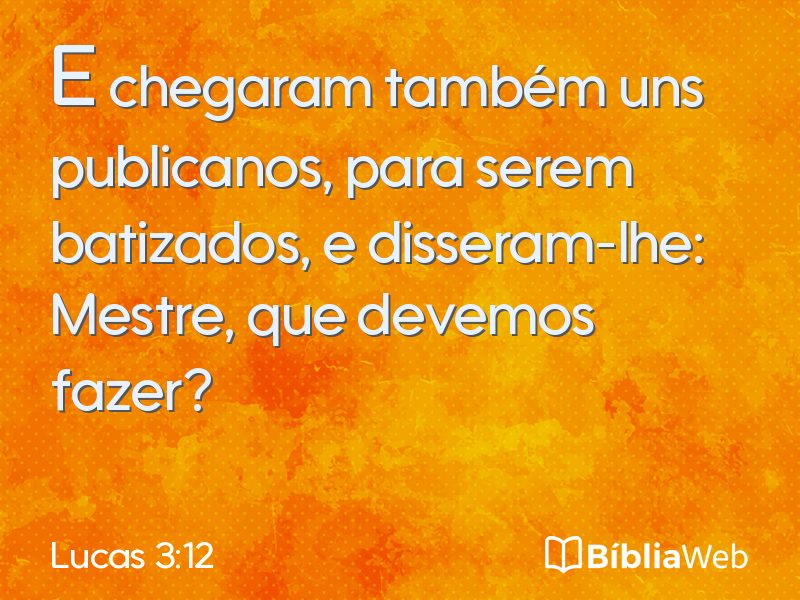 Lucas 3:12 em imagem para compartilhar