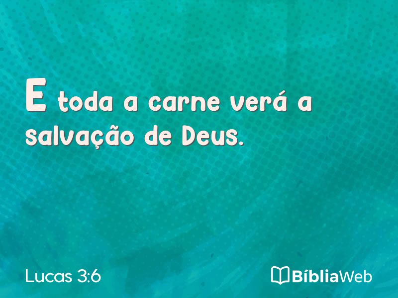 Lucas 3:6 em imagem para compartilhar