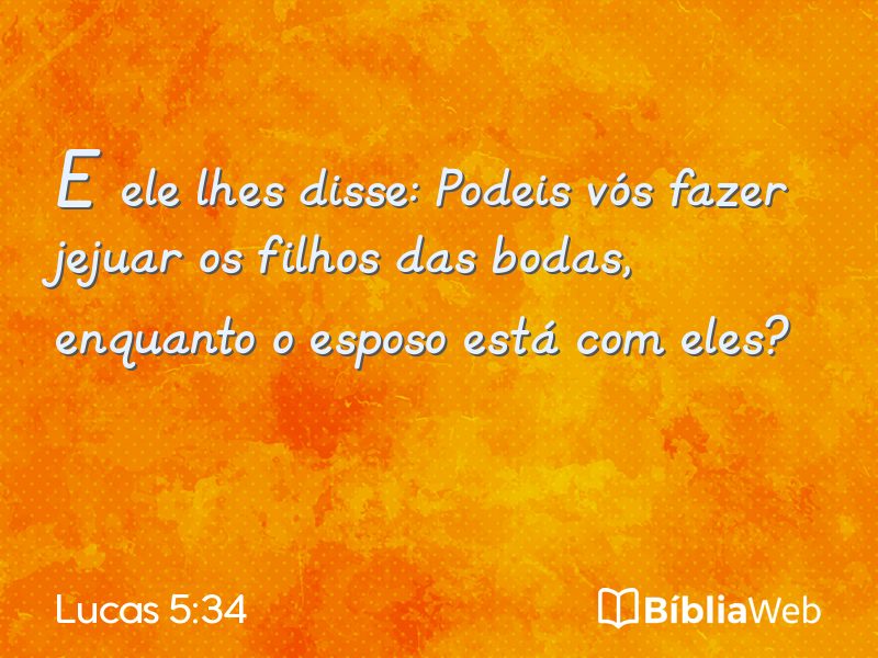 Lucas 5:34 em imagem para compartilhar