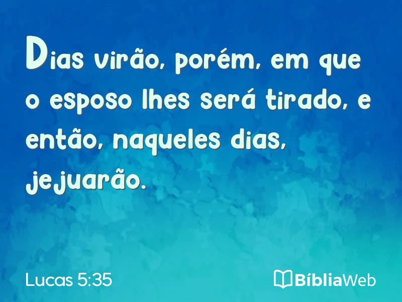 Lucas 5:35 em imagem para compartilhar