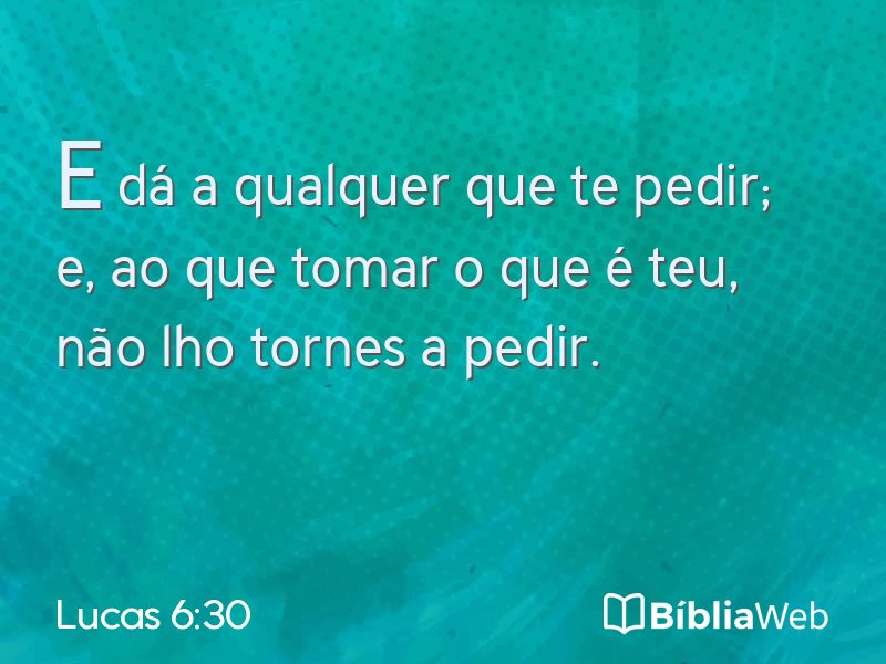 Lucas 6:30 em imagem para compartilhar