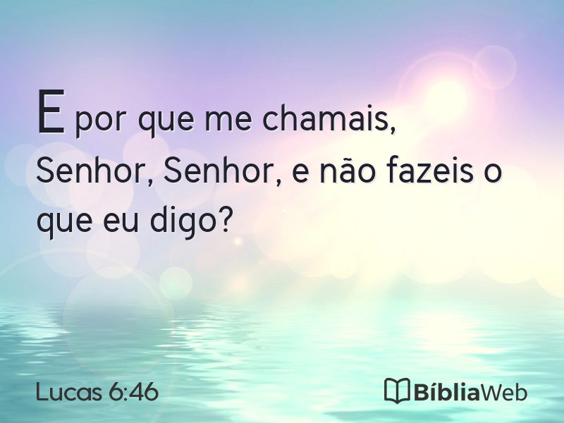 Lucas 6:46 em imagem para compartilhar