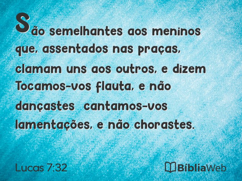 Lucas 7:32 em imagem para compartilhar