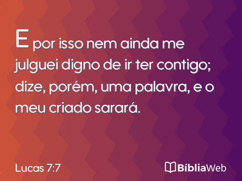 Lucas 7:7 em imagem para compartilhar