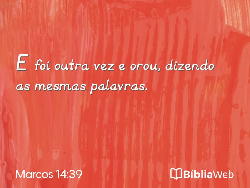 Marcos 14:39 em imagem para compartilhar