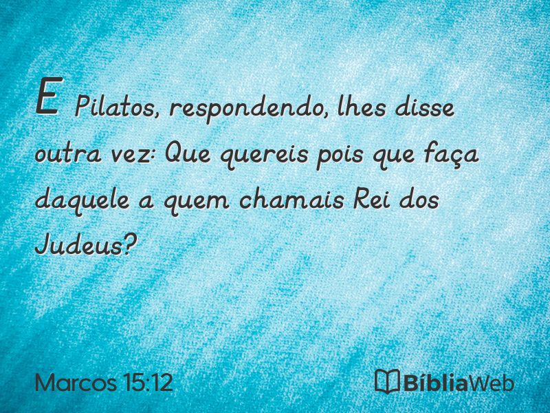 Marcos 15:12 em imagem para compartilhar