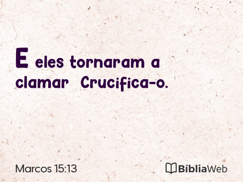 Marcos 15:13 em imagem para compartilhar