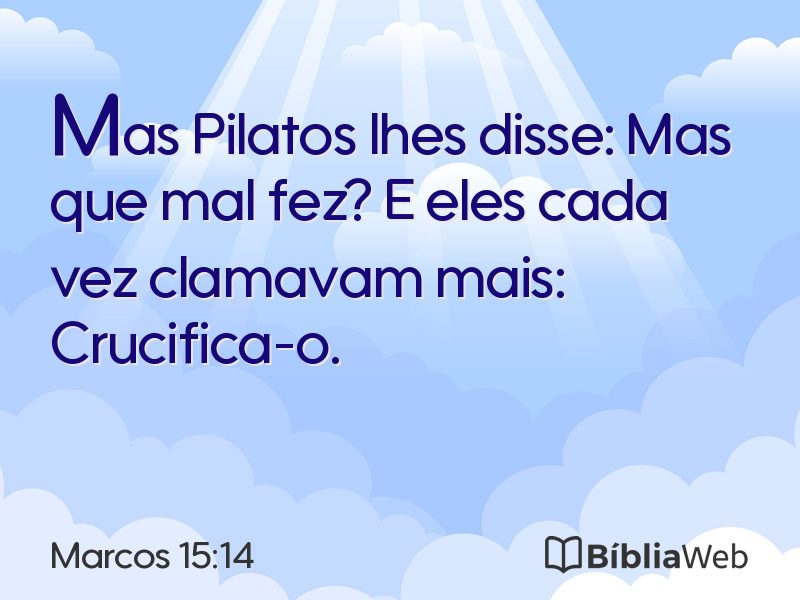 Marcos 15:14 em imagem para compartilhar