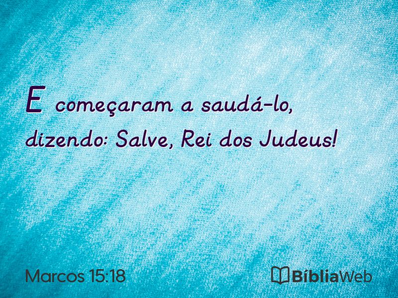 Marcos 15:18 em imagem para compartilhar
