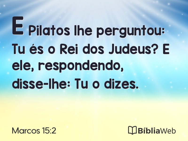 Marcos 15:2 em imagem para compartilhar