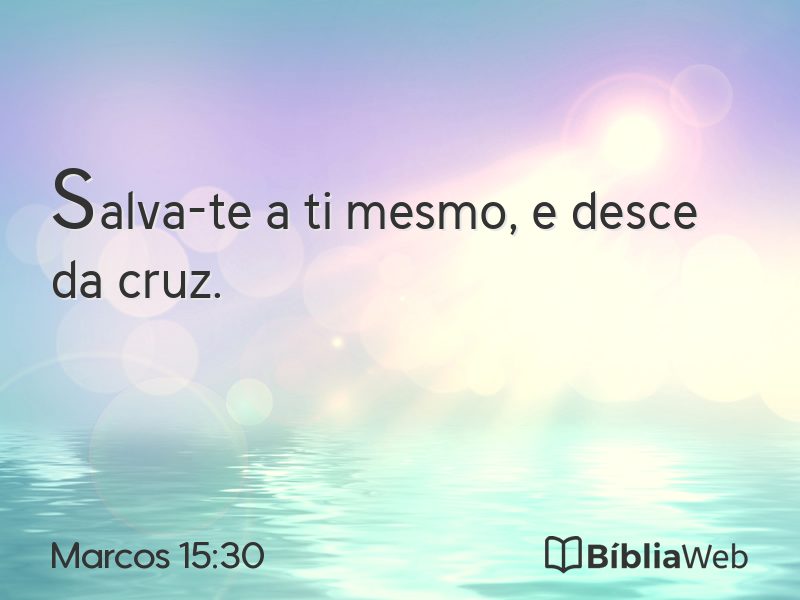 Marcos 15:30 em imagem para compartilhar