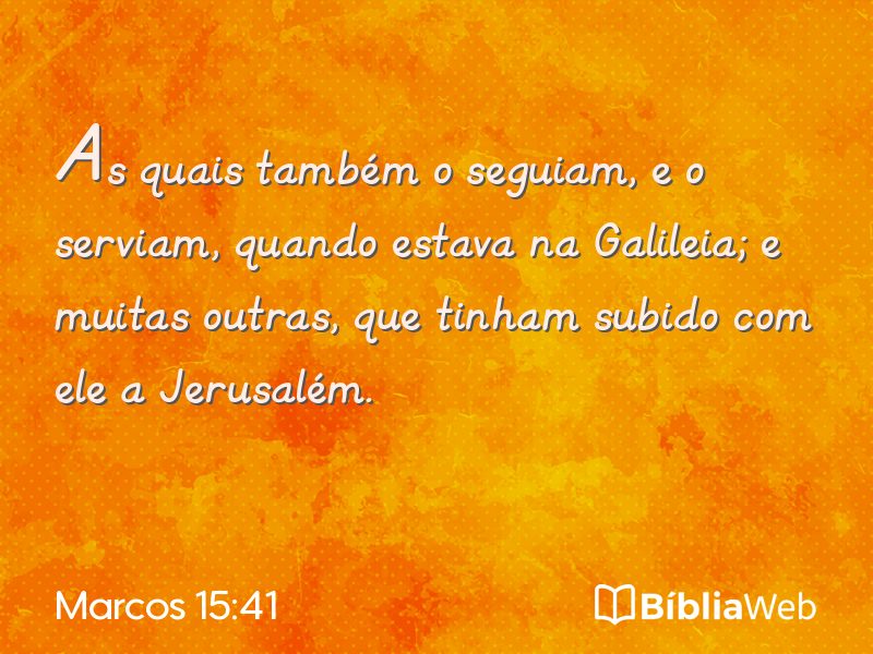 Marcos 15:41 em imagem para compartilhar