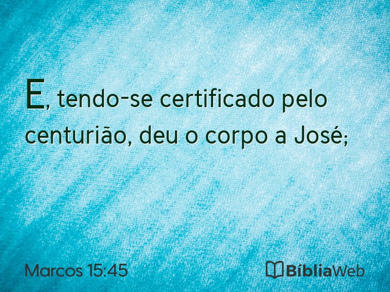 Marcos 15:45 em imagem para compartilhar