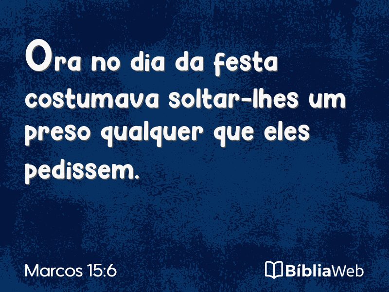 Marcos 15:6 em imagem para compartilhar
