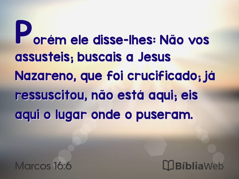 Marcos 16:6 em imagem para compartilhar
