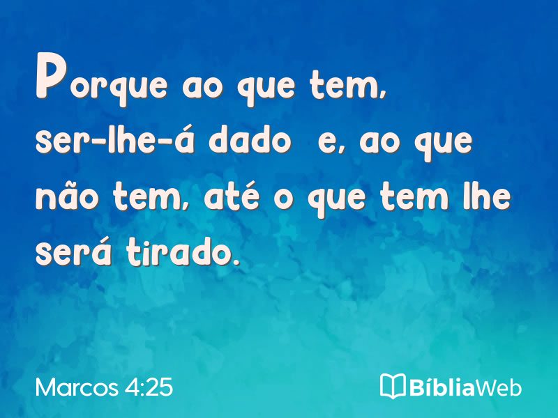 Marcos 4:25 em imagem para compartilhar