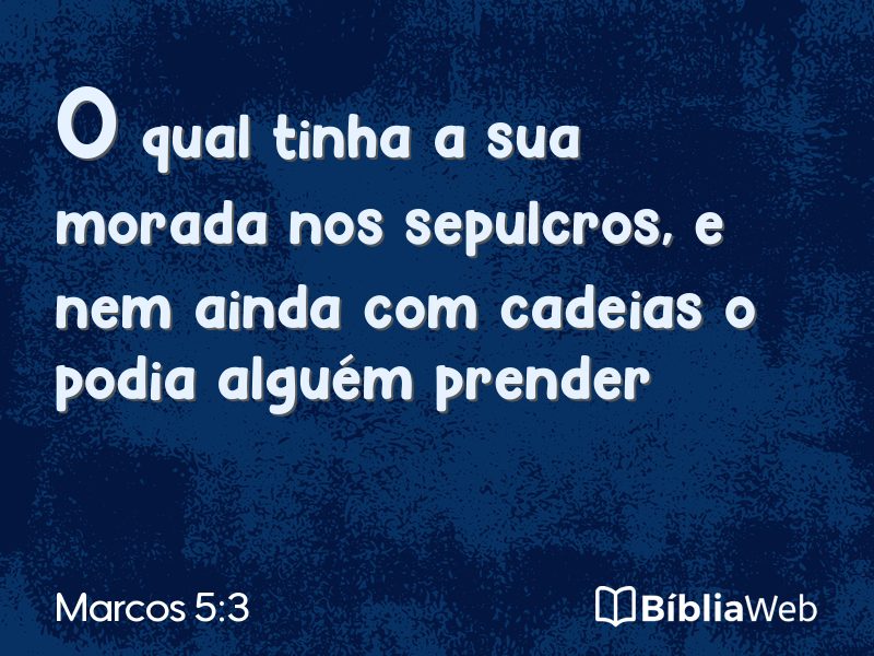 Marcos 5:3 em imagem para compartilhar