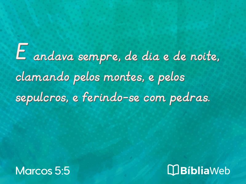 Marcos 5:5 em imagem para compartilhar