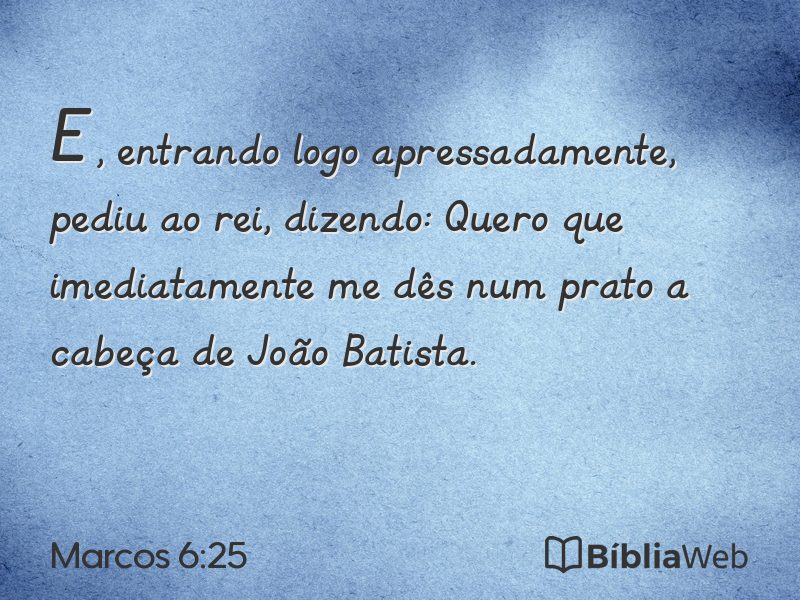 Marcos 6:25 em imagem para compartilhar