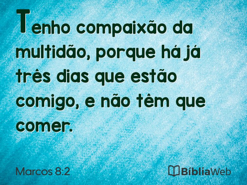 Marcos 8:2 em imagem para compartilhar