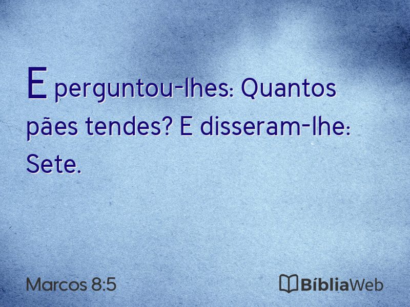 Marcos 8:5 em imagem para compartilhar