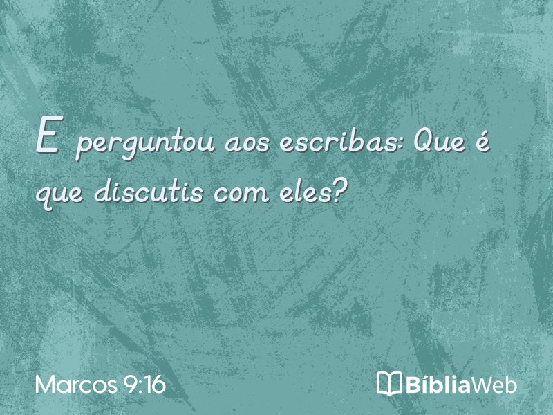 Marcos 9:16 em imagem para compartilhar