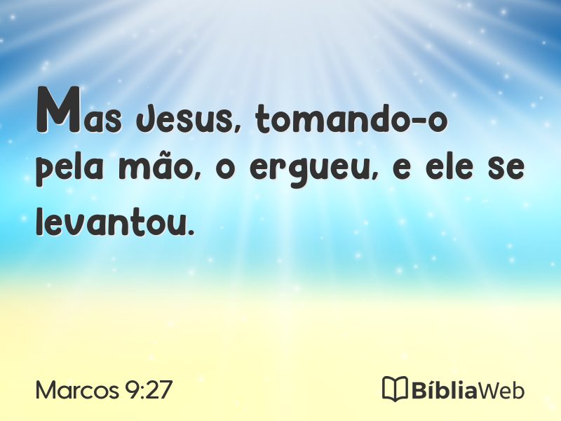 Marcos 9:27 em imagem para compartilhar