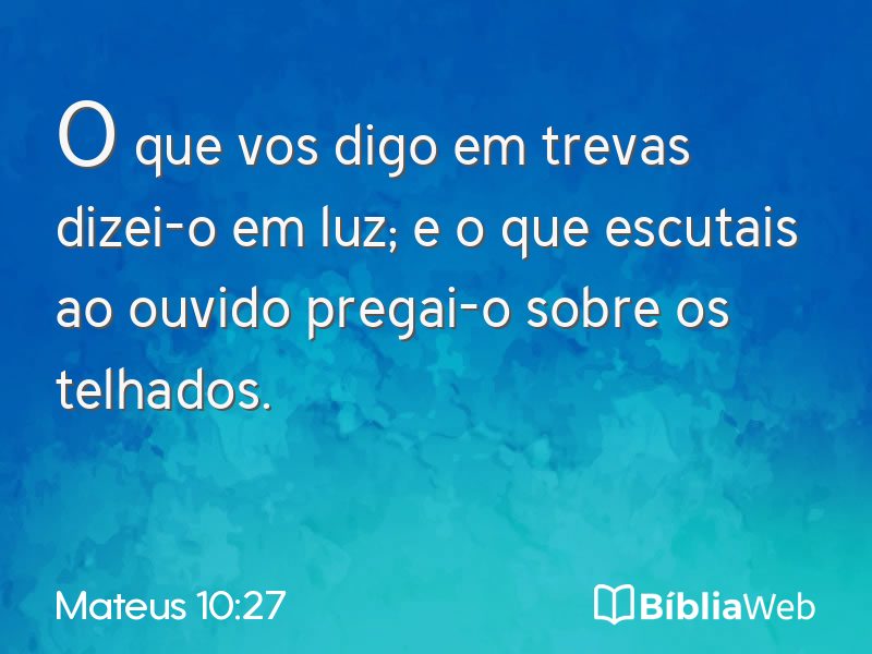Mateus 10:27 em imagem para compartilhar