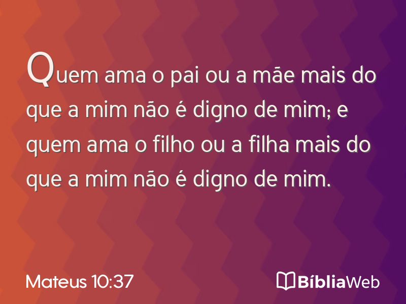 Mateus 10:37 em imagem para compartilhar