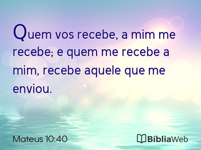 Mateus 10:40 em imagem para compartilhar