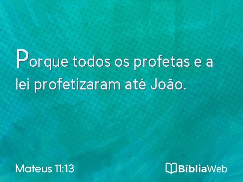 Mateus 11:13 em imagem para compartilhar