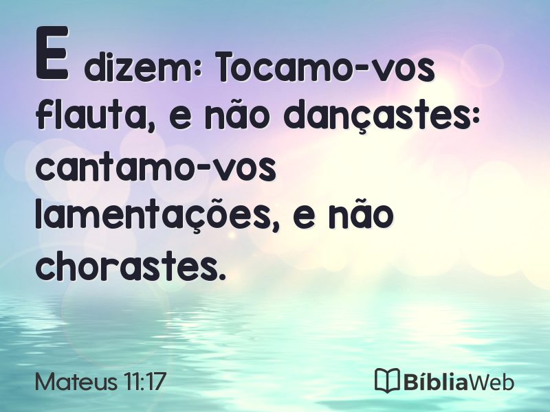 Mateus 11:17 em imagem para compartilhar