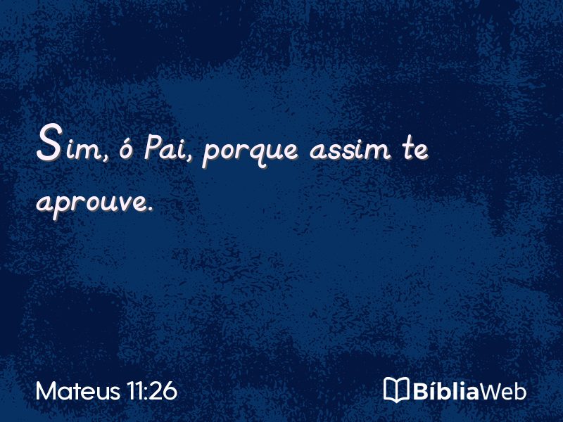 Mateus 11:26 em imagem para compartilhar