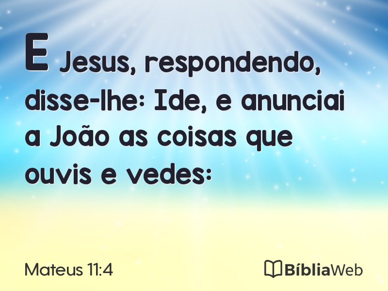 Mateus 11:4 em imagem para compartilhar