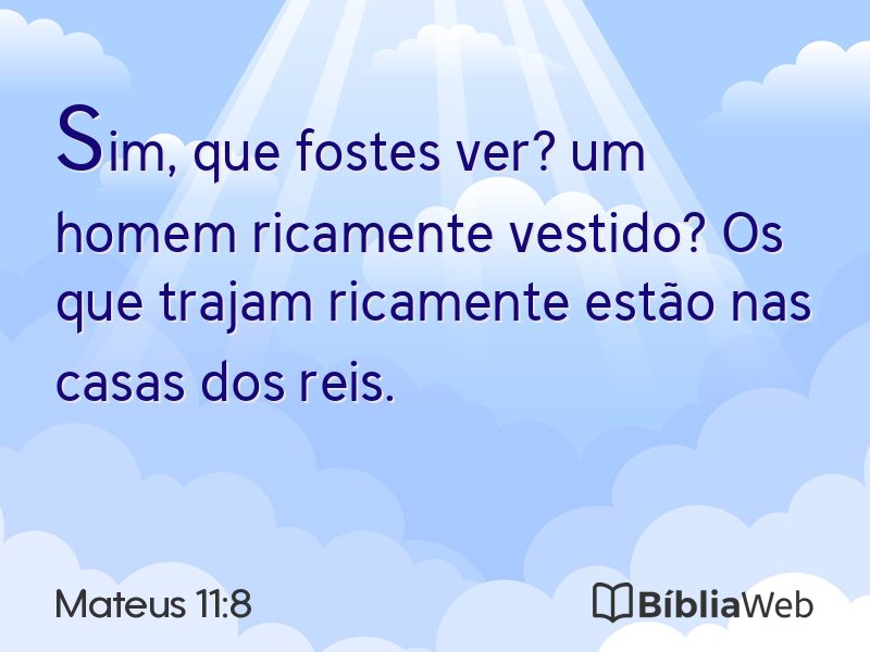 Mateus 11:8 em imagem para compartilhar