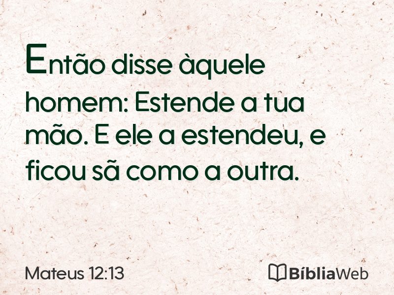 Mateus 12:13 em imagem para compartilhar