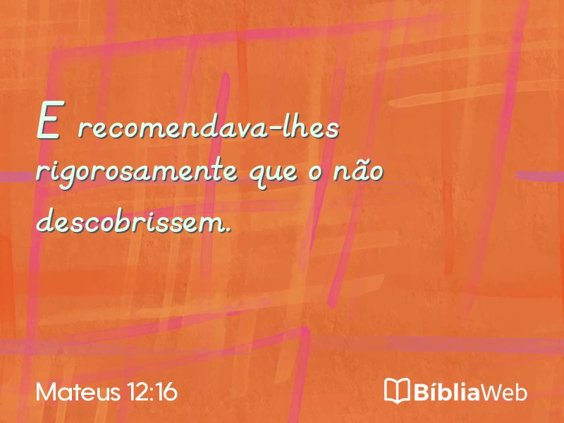 Mateus 12:16 em imagem para compartilhar