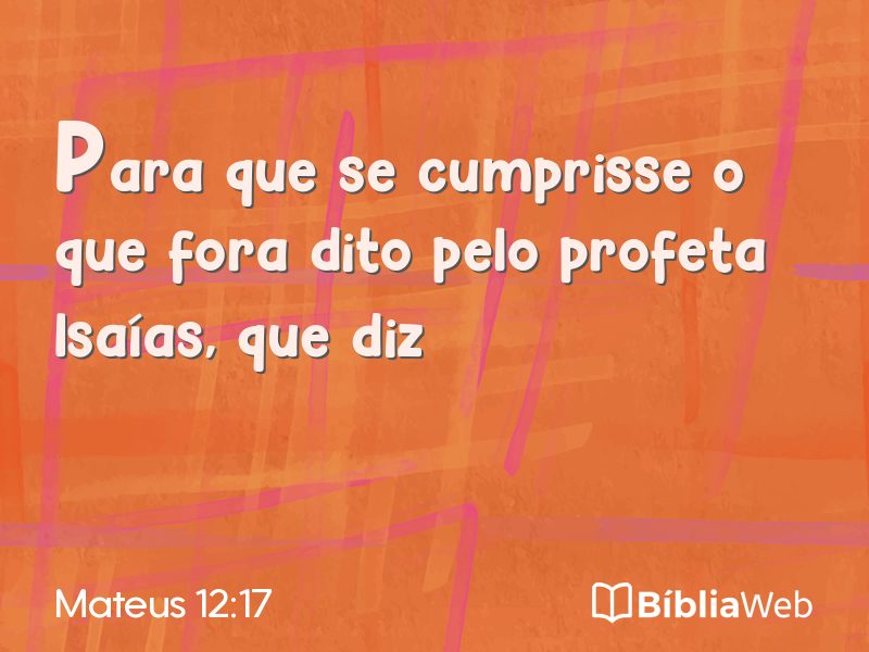 Mateus 12:17 em imagem para compartilhar