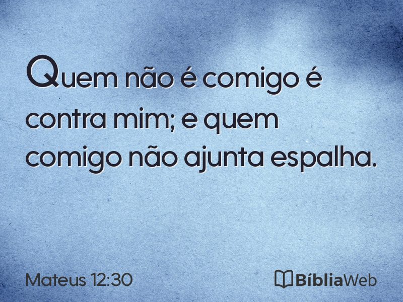 Mateus 12:30 em imagem para compartilhar