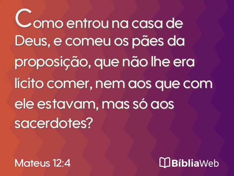 Mateus 12:4 em imagem para compartilhar